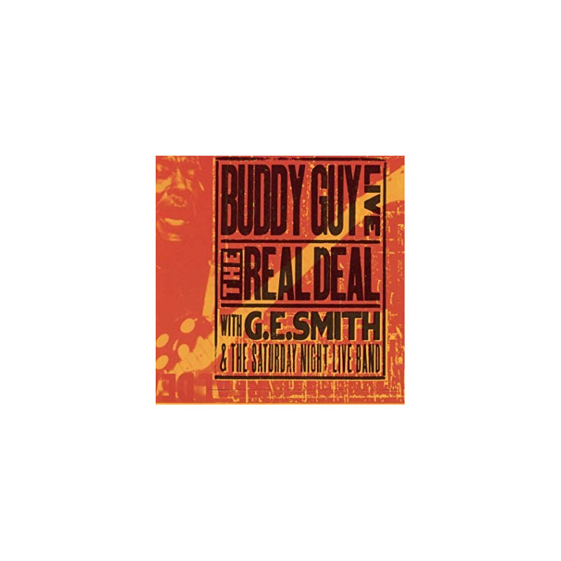 BUDDY GUY - LIVE THE REAL DEAL WITH G.E.SMITH & THE SATURDAY LIVE  BAND