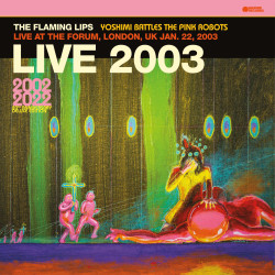 THE FLAMING LIPS - LIVE AT THE FORUM LONDON, JANUARY 22 (2 LP-VINILO) PINK