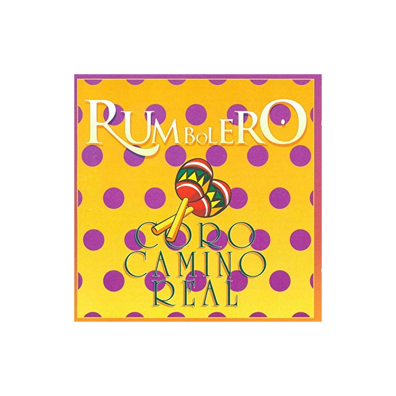 CORO CAMINO REAL - RUMBOLERO