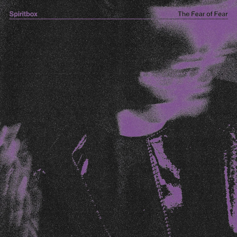 SPIRITBOX - THE FEAR OF FEAR (CD)