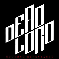 DEAD LORD - GOODBYE...