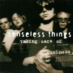 SENSELESS THINGS - TAKIN CARE OF BUSINESS