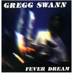 GREGG SWANN - FEVER DREAM (LIVE)