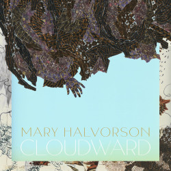 MARY HALVORSON - CLOUDWARD (CD)