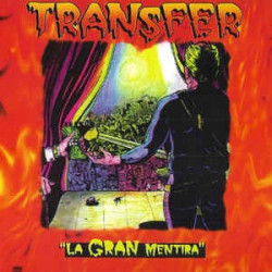 TRANSFER - LA GRAN MENTIRA
