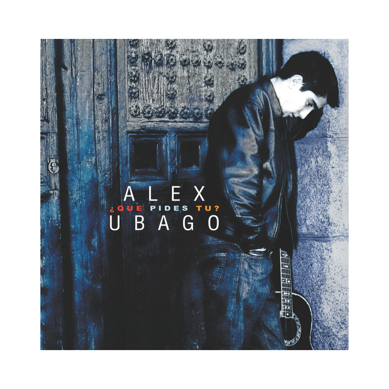 ALEX UBAGO - QUE PIDES TU (LP-VINILO)