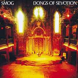 SMOG - DONGS OF SEVOTION