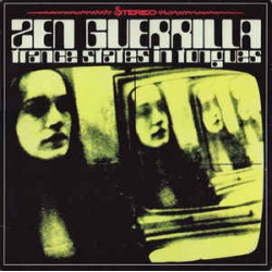 ZEN GUERRILLA - TRANCE STATES IN TONGUES