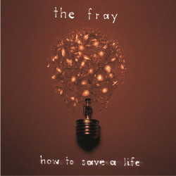 THE FRAY - HOW TO SAVE A...