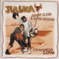 JOHNNY CLEGG & SIPHO MCHUNU (JULUKA) - CROCODILE LOVE