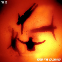 THE K'S - I THINK THE WORLD...