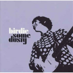 BIRDIE - SOME DUSTY