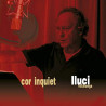 LLUCI VILLALONGA - COR INQUIET