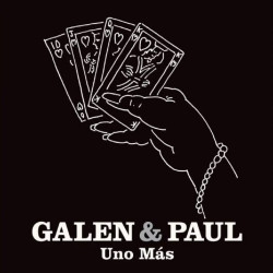 GALEN & PAUL - UNO MÁS...
