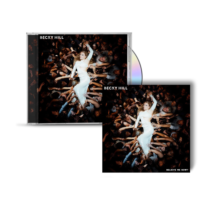 BECKY HILL - BELIEVE ME NOW? (CD)
