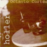 OCTAVIO CORTES - HOLLER