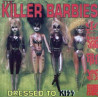 THE KILLER BARBIES - DRESSED TO KISS