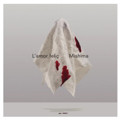 MISHIMA - L'AMOR FELIÇ...