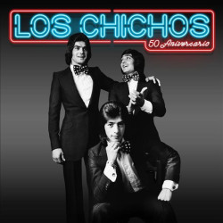LOS CHICHOS - 50...