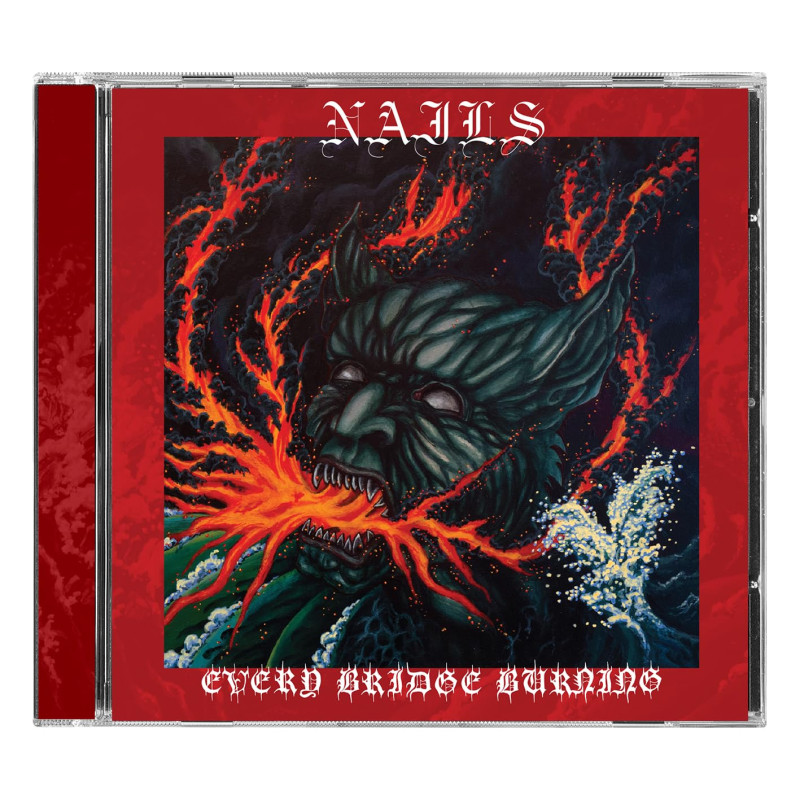 NAILS - EVERY BRIDE BURNING (CD)
