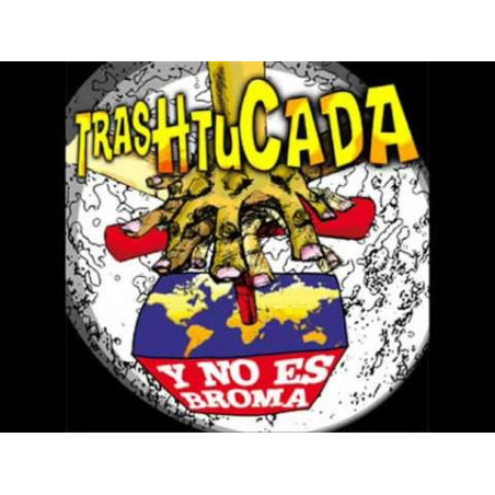 TRASHTUCADA - Y NO ES BROMA