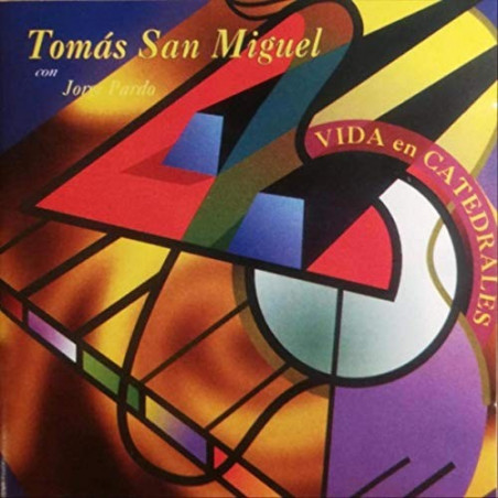 TOMAS SAN MIGUEL Y JORGE PARDO - VIDA EN CATEDRALES