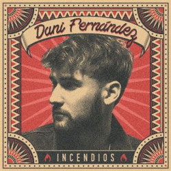 DANI FERNÁNDEZ  - INCENDIOS...