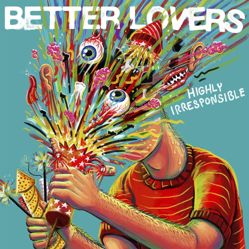 BETTER LOVERS - HIGHLY IRRESPONSIBLE (CD)
