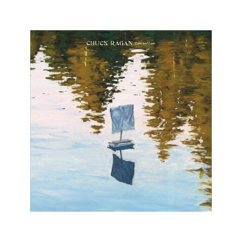 CHUCK RAGAN - LOVE & LORE (CD)