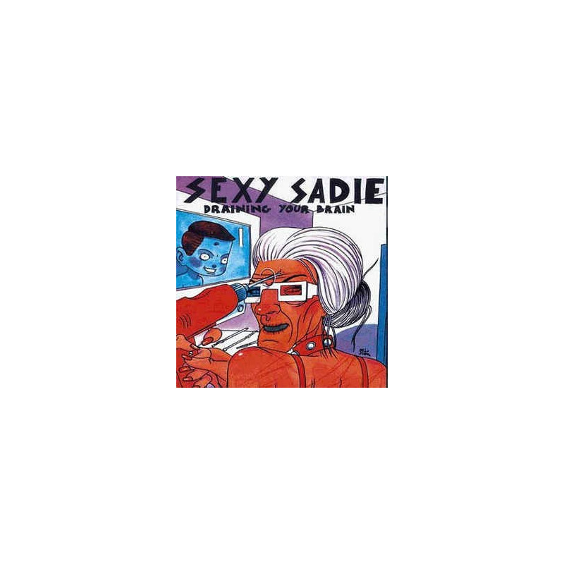 SEXY SADIE - DRAINIG YOUR BRAIN