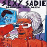 SEXY SADIE - DRAINIG YOUR BRAIN