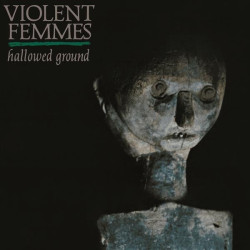 VIOLENT FEMMES - HALLOWED...