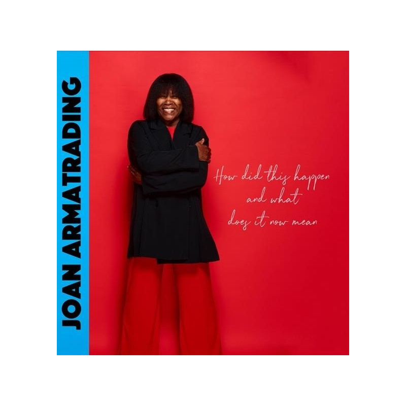 JOAN ARMATRADING - HOW DID THIS HAPPEN AND WHAT DOES IT NOW MEAN (CD)