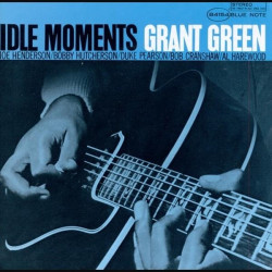 GRANT GREEN - IDLE MOMENTS...