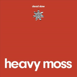 HEAVY MOSS - DEAD SLOW...