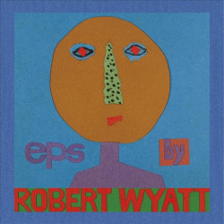 ROBERT WYATT - EPS (5 CD)