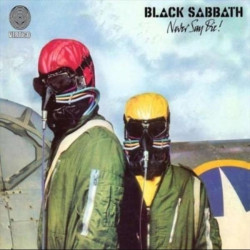 BLACK SABBATH - NEVER SAY...