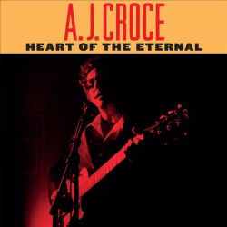 A.J. CROCE - HEART OF THE ETERNAL (CD)