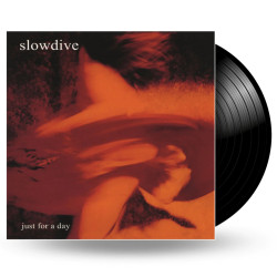 SLOWDIVE - JUST FOR A DAY...