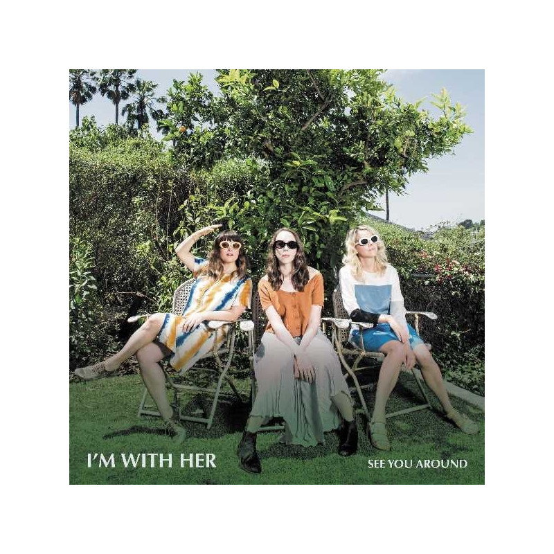 I'M WITH HER - SEE YOU AROUND (LP-VINILO)