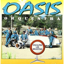 ORQUESTRA OASIS - DISCULPEN LAS MOLESTIAS- (CASETE)