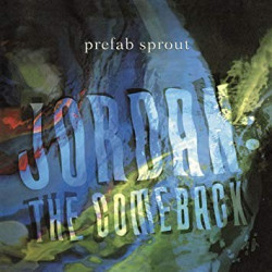 PREFAB SPROUT - JORDAN: THE...