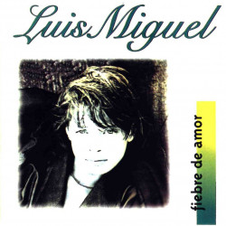 LUIS MIGUEL - FIEBRE DE AMOR