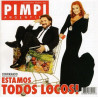 PIMPINELA - ESTAMOS TODOS LOCOS!