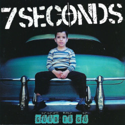 7 SECONDS - GOOD TO GO