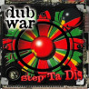 DUB WAR - STEP TA DIS