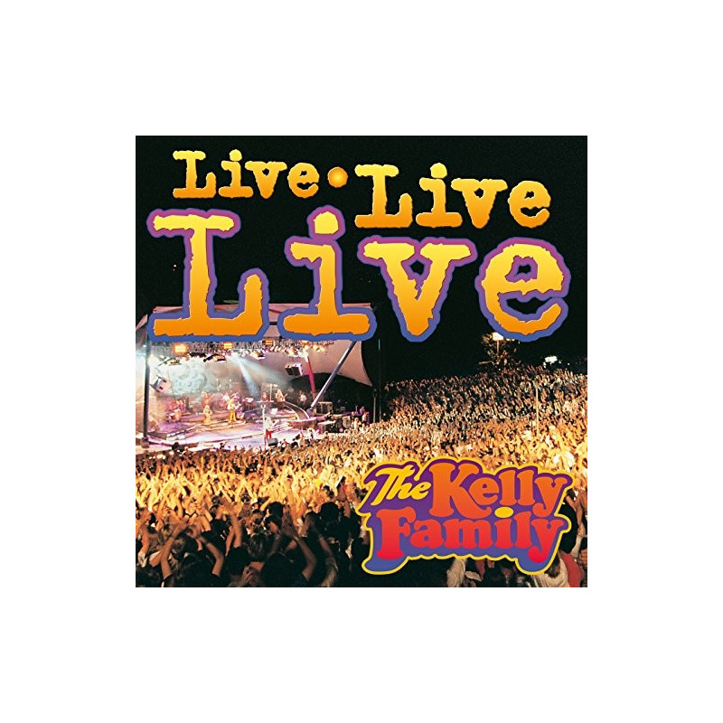 THE KELLY FAMILY - LIVE, LIVE, LIVE