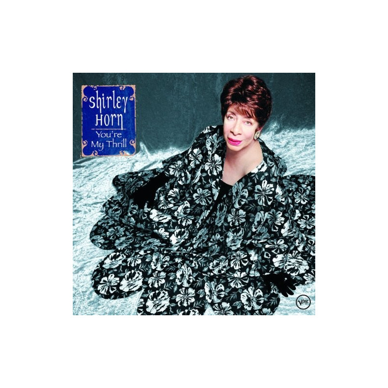SHIRLEY HORN - YOU'RE MY THRILL
