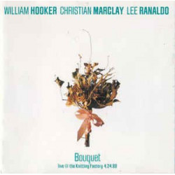 WILLIAM HOOKER/C. MARCLAY/LEE RANALDO - BOUQUET