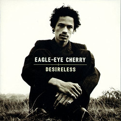 EAGLE-EYE CHERRY - DESIRELESS